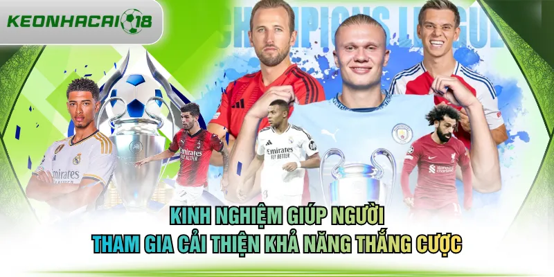 Kinh nghiệm giúp người tham gia cải thiện khả năng thắng cược